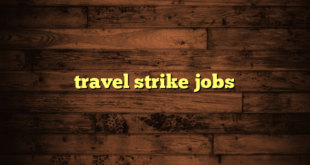 travel strike jobs