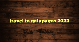 travel to galapagos 2022