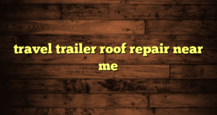 travel trailer roof repair near me