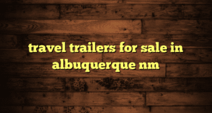 travel trailers for sale in albuquerque nm