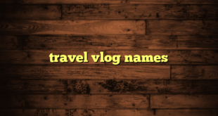 travel vlog names