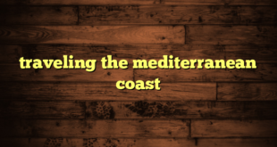 traveling the mediterranean coast