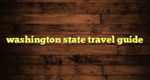 washington state travel guide