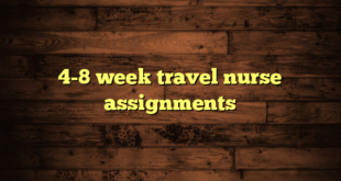 4-8 week travel nurse assignments