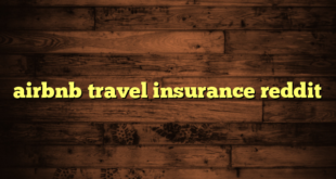 airbnb travel insurance reddit