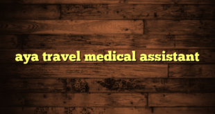 aya travel medical assistant