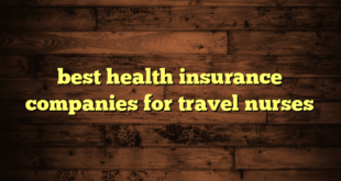 best health insurance companies for travel nurses