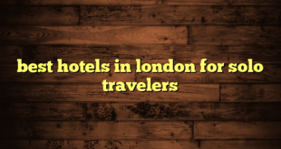 best hotels in london for solo travelers