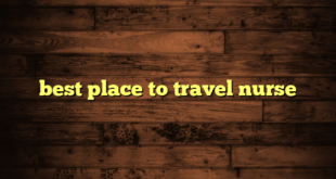 best place to travel nurse