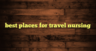 best places for travel nursing