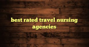 best rated travel nursing agencies