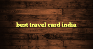 best travel card india