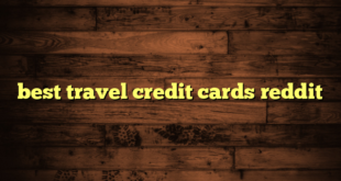 best travel credit cards reddit