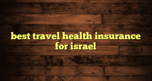 best travel health insurance for israel