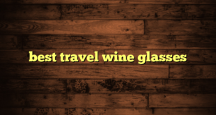 best travel wine glasses