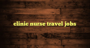 clinic nurse travel jobs