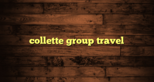 collette group travel