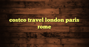 costco travel london paris rome