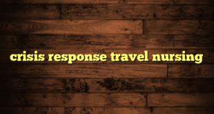 crisis response travel nursing