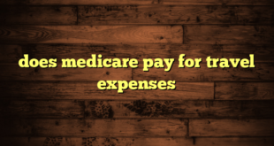 does medicare pay for travel expenses