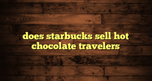 does starbucks sell hot chocolate travelers