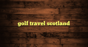 golf travel scotland