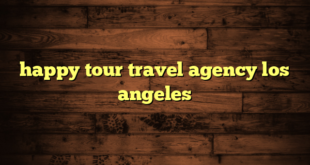 happy tour travel agency los angeles