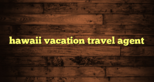 hawaii vacation travel agent