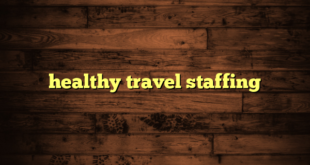 healthy travel staffing