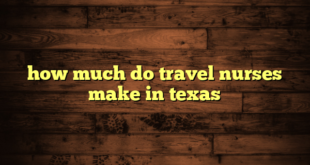 how much do travel nurses make in texas