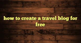 how to create a travel blog for free