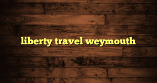 liberty travel weymouth