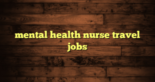 mental health nurse travel jobs