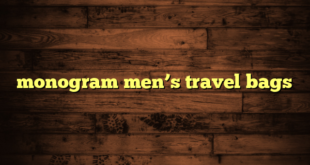 monogram men’s travel bags