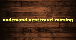 ondemand next travel nursing