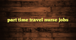 part time travel nurse jobs