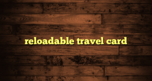 reloadable travel card