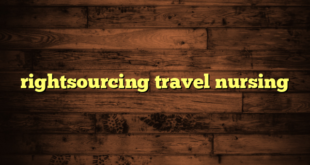 rightsourcing travel nursing