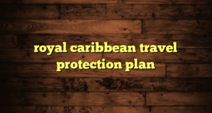 royal caribbean travel protection plan