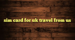 sim card for uk travel from us