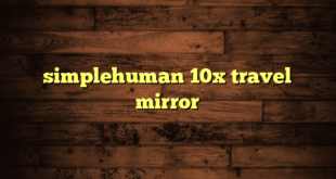 simplehuman 10x travel mirror