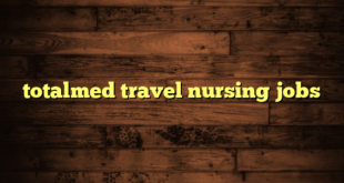 totalmed travel nursing jobs