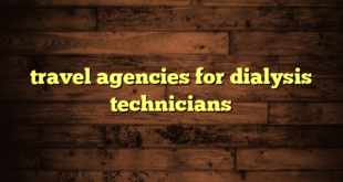 travel agencies for dialysis technicians