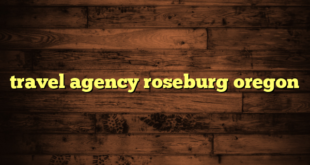 travel agency roseburg oregon