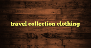 travel collection clothing