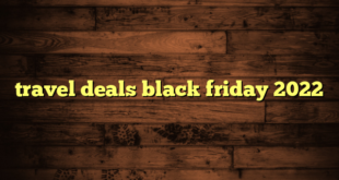 travel deals black friday 2022