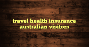 travel health insurance australian visitors