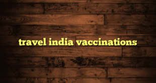 travel india vaccinations