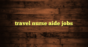 travel nurse aide jobs