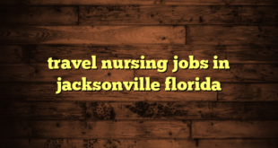 travel nursing jobs in jacksonville florida